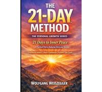 The 21-Day Method - Personal Growth Series: Stress & Anxiety Reduction: 21 Days to Inner Peace - A Practical Path to Reducing Stress and Anxiety
