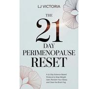 The 21 Day Perimenopause Reset: A 21-Day Science-Based Protocol to Stop Weight Gain, Reclaim Your Sleep, and Clear the Brain Fog | For Women Aged 40-55