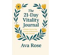 The 21-Day Vitality Journal: A Simple Journaling Journey to Reconnect With Yourself