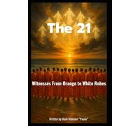 The "21 martyrs of Libya" The 21 Coptic Christian men: Witnesses From Orange to White Robes Martyrs of Libya