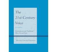 The 21st-Century Voice: Contemporary and Traditional Extra-Normal Voice, 2nd Edition