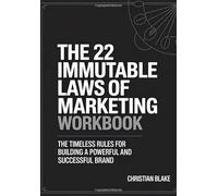 The 22 Immutable Laws Of Marketing Workbook: The Timeless Rules for Building a Powerful and Successful Brand