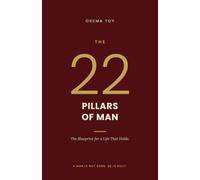 The 22 Pillars of Man: The Blueprint for a Life That Holds