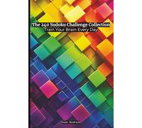 The 240 Sudoku Challenge Collection:: Train Your Brain Every Day
