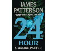 The 24th Hour: A Women's Murder Club Thriller