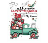 The 25 Christmas Secrets to Happiness: A festive Coloring Book Journey in Rhyme