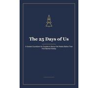 The 25 Days of Us: A Guided Countdown for Couples to Savor the Weeks Before Their First Married Holiday