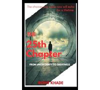 The 25th Chapter: From Uncertainty to Greatness