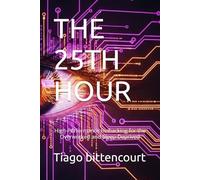 THE 25TH HOUR: High-Performance Biohacking for the Overworked and Sleep-Deprived