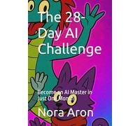 The 28-Day AI Challenge: Become an AI Master in Just One Month