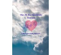 The 28-Day Gratitude Journey: A 28-Day Guided Journal to Shift Your Mindset, Attract Positivity, and Find Happiness in the Everyday
