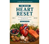 The 28-Day Heart Reset: The Complete Cardiovascular Program for Adults Over 50-Beyond Blood Pressure and Cholesterol