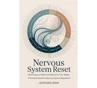 The 28-Day Nervous System Reset: Micro-Habits for More Calm, Focus, and Sleep - A Practical Guide to Regulating the Nervous System