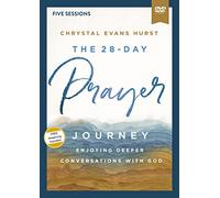 The 28-day Prayer Journey Video Study: Enjoying Deeper Conversations With God