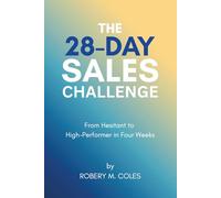 The 28-Day Sales Challenge: From Hesitant to High-Performer in Four Weeks