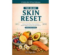 The 28-Day Skin Reset: A Science-Based Plan to Restore Radiance, Rebuild Collagen, and Protect Your Skin After 50