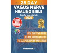 THE 28-DAY VAGUS NERVE HEALING BIBLE: The Complete Protocol and Exercises for Overcoming Anxiety, Inflammation, and Chronic Health Issues [Full-Color Version]