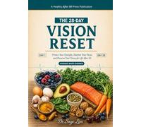 THE 28-DAY VISION RESET: Protect Your Eyesight, Sharpen Your Focus, and Preserve Your Vision for Life After 50