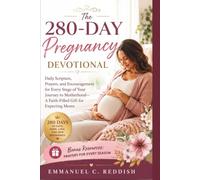 The 280-Day Pregnancy Devotional: Daily Scripture, Prayers, and Encouragement for Every Stage of Your Journey to Motherhood-A Faith-Filled Gift for Expecting Moms