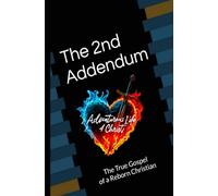 The 2nd Addendum: "The True Gospel of a Reborn Christian"
