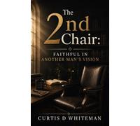 The 2nd Chair: Faithful in Another Man's Vision