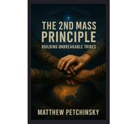 The 2nd Mass Principle: Building Unbreakable Tribes