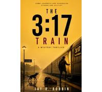 THE 3:17 TRAIN: A MYSTERY THRILLER