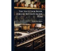 The 3-6-5 Cook Book, for use 365 Days in the Year