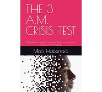 THE 3 A.M. CRISIS TEST: Why Risk Manuals Fail When the World Is on Fire (and Everyone Is Half-Asleep)
