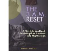 The 3 A.M. Reset: A 30-Night Workbook for Menopause Insomnia and Night Sweats