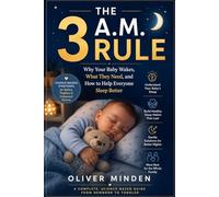 The 3 A.M. Rule: Why Your Baby Wakes, What They Need, and How to Help Everyone Sleep Better