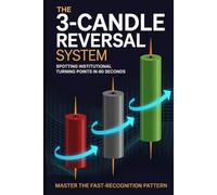 The 3-Candle Reversal System: Spotting Institutional Turning Points in 60 Seconds