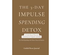 The 3-Day Impulse Spending Detox: A Faith-Based Reset for Emotional & Impulse Spending