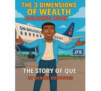 The 3 Dimensions of Wealth Coloring Book The Story of Que