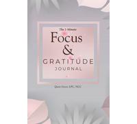 THE 3-MINUTE FOCUS & GRATITUDE: Start With Clarity End With Gratitude Feel Fulfilled Every Day