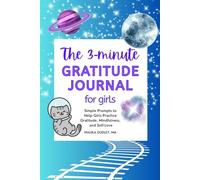 The 3-Minute Gratitude Journal for Girls - Simple Prompts to Help Girls Practice Gratitude, Mindfulness, and Self-Love: 6x9 inches | Diary writing notebook