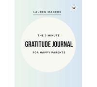 The 3 Minute Gratitude Journal For Happy Parents