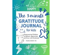 The 3-Minute Gratitude Journal for Kids - Empowering Children to Reflect, Appreciate, & Grow with Gratitude: 6x9 inches | Diary writing notebook | 124 pages