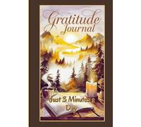 The 3-Minute Mindset Journal: A Guided Daily Gratitude & Reflection Journal for Busy Lives: Quick Daily Mindfulness, Affirmations, & Personal Growth - Transform Your Life in Just 3 Minutes a Day!