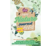 The 3 Minute Nature Journal For Kids: 100+ Days To Practice Love For The Earth With Prompts, Mandalas, Fun Challenges, Affirmations, and Inspirational ... To Love Nature and Build Self-Confidence
