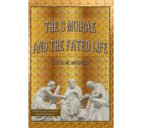The 3 Moirae and the Fated Life