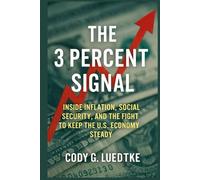 The 3 Percent Signal: Inside Inflation, Social Security, and the Fight to Keep the U.S. Economy Steady