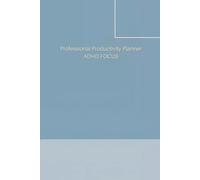 The 3-Task ADHD Productivity Planner for Adults: A Simple Daily Focus System for Overwhelmed Minds - Build Better Habits, Reduce Distractions, and Stay Consistent