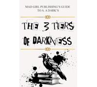 The 3 Tiers of Darkness: Mad Girl Publishing’s Guide to A.A. Dark’s 3 Tiers of Darkness Rating System