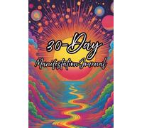 The 30-Day Alignment Journal: Affirm, Visualize & Reflect Your Way to a High-Vibe Life: Daily Prompts to Set Intentions, Take Inspired Action & Align with Your Best Self