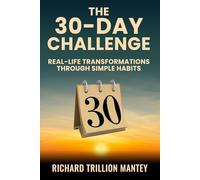 The 30-Day Challenge: Real-Life Transformations Through Simple Habits