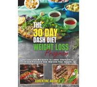 The 30 Day Dash Diet Weight loss Program