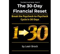 The 30-Day Financial Reset: Break the Paycheck-to-Paycheck Cycle, Take Control of Your Money, and Build a Plan That Works
