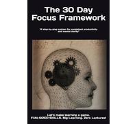The 30 Day Focus Framework
