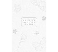 The 30-Day Glow-Up Journal